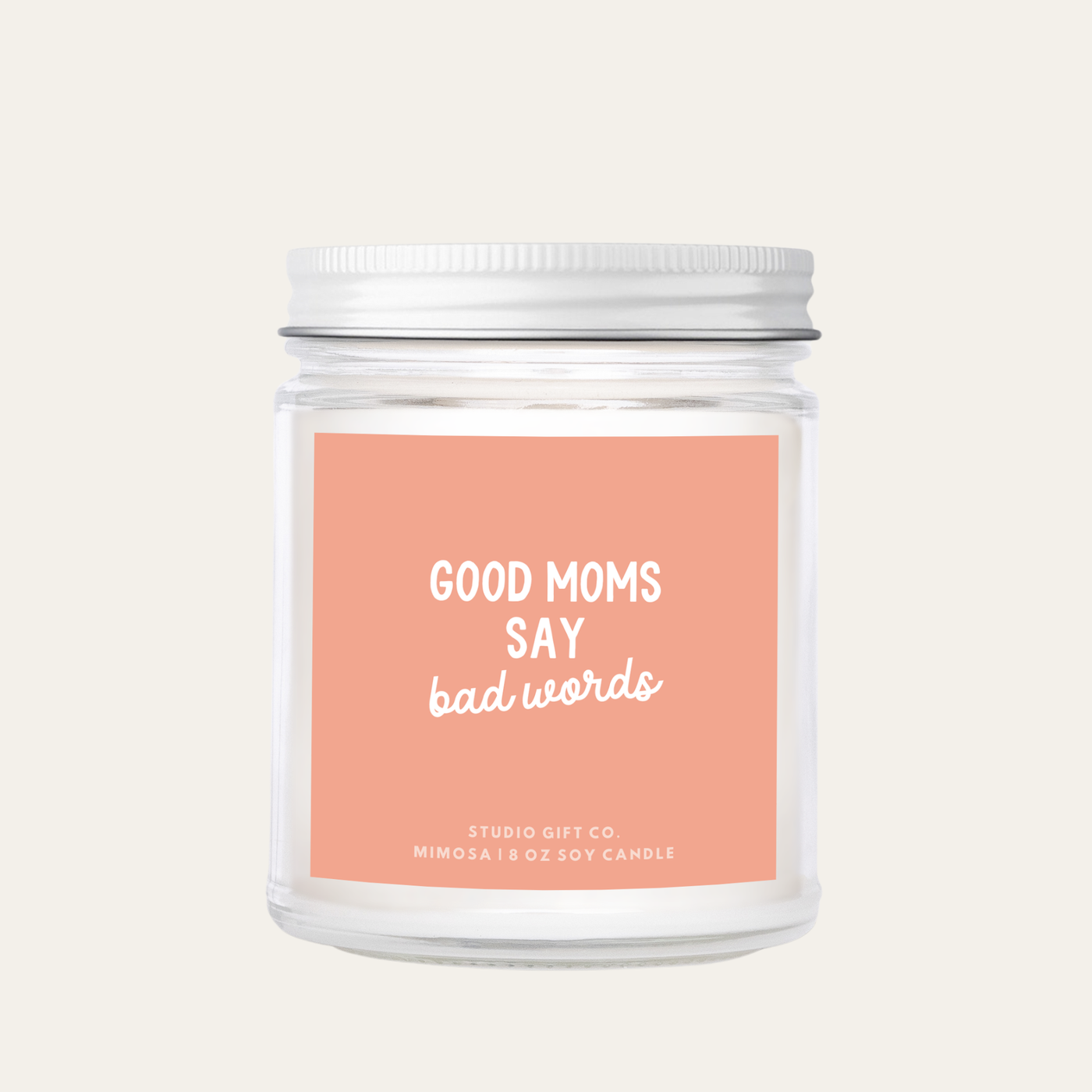 Good Moms Say Bad Words | Funny Mother's Day Candle (C20)